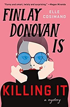 Finlay Donovan Is Killing It by Elle Cosimano, Best Book Recommendations 2021