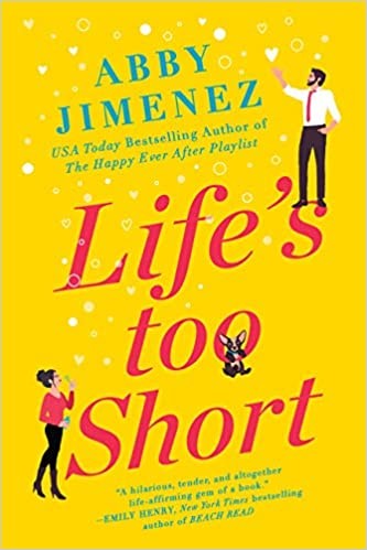 Life's Too Short (The Friend Zone #3) by Abby Jimenez, Best Book Recommendations 2021