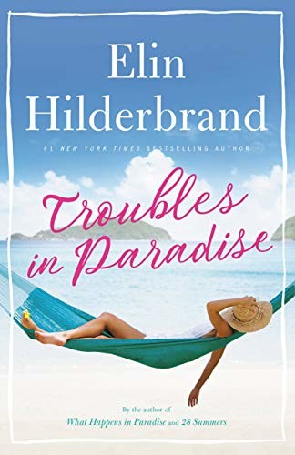 Troubles in Paradise by Elin Hilderbrand