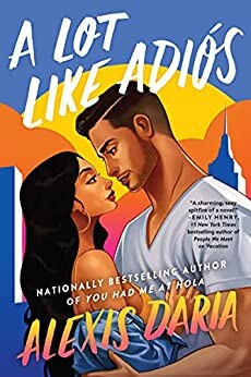 A Lot Like Adiós by Alexis Daria for Book Recommendations 2021