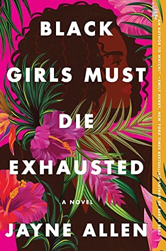 Black Girls Must Die Exhausted by Jayne Allen