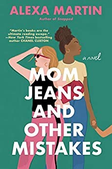 Mom Jeans and Other Mistakes by Alexa Martin for Book Recommendations 2021