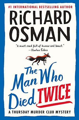 The Man Who Died Twice: A Thursday Murder Club Mystery by Richard Osman