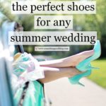 How to Pick the Perfect Shoes For Any Summer Wedding