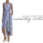 Wednesday Wishlist: Maxi Dresses