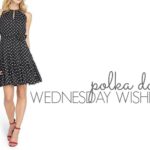 Wednesday Wishlist: Polka Dots