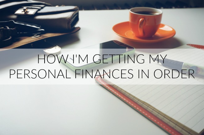 How I'm Getting My Personal Finances in Order | Something Good