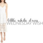 Wednesday Wishlist: Little White Dress