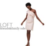 Loft Friends and Family Sale