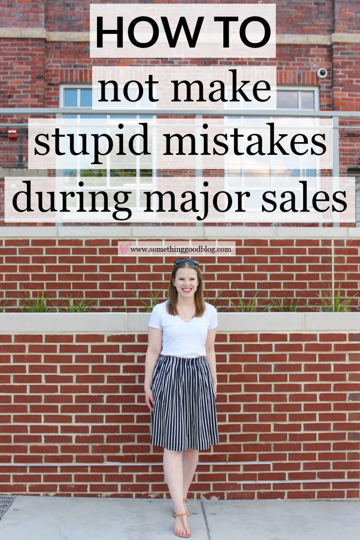 How to Not Make Stupid Mistakes During Major Sales | Something Good, @danaerinw