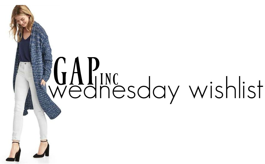 Wednesday Wishlist: Gap Inc. | Something Good
