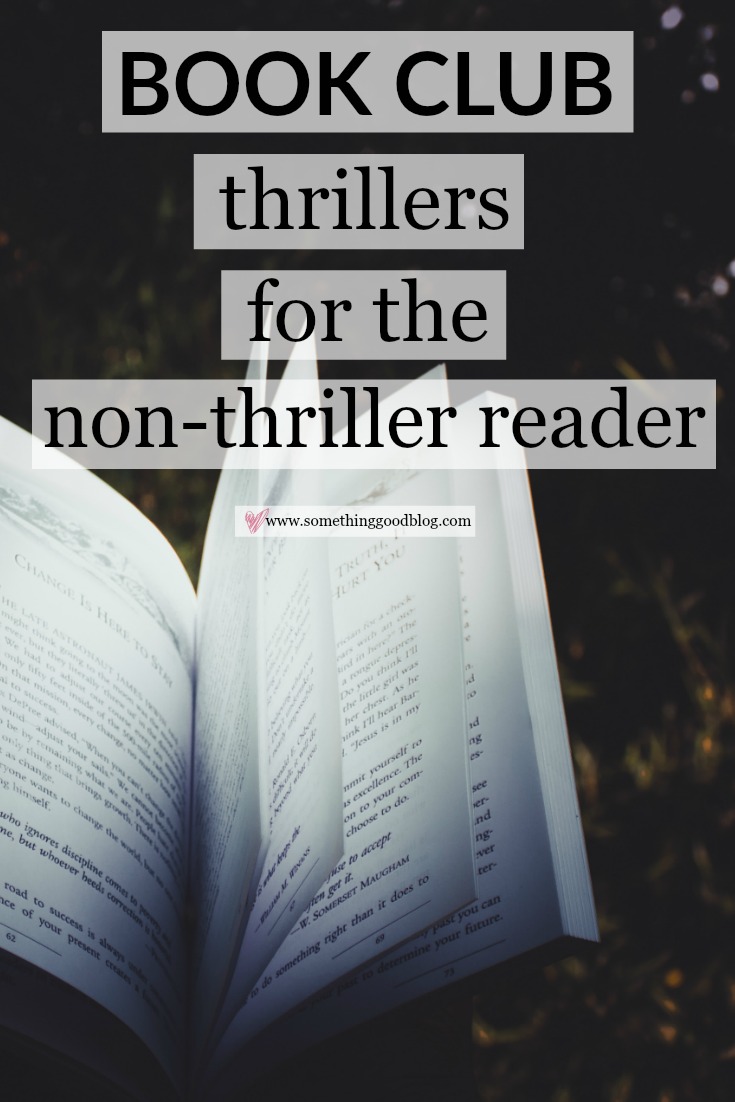 Sunday Book Club: The Best Thrillers For the Non-Thriller Reader | Something Good, @danaerinw