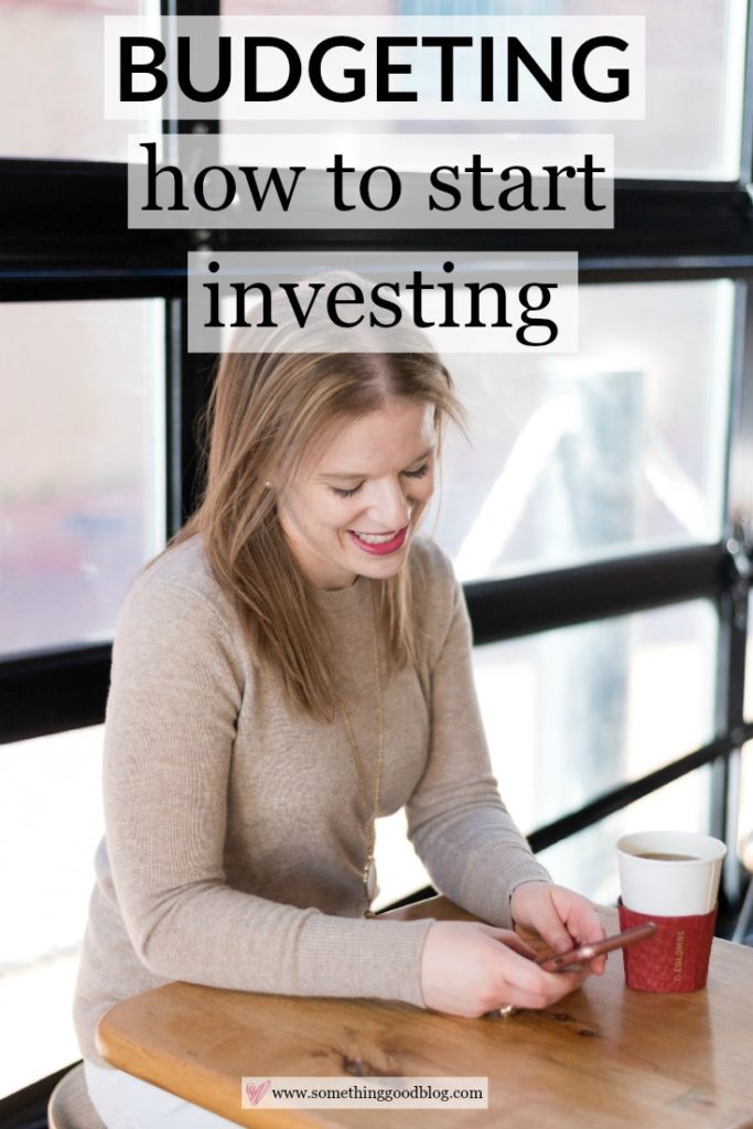 Budgeting: How to Start Investing | Something Good, @danaerinw , investing basics, saving money, invest 101, budgeting 101