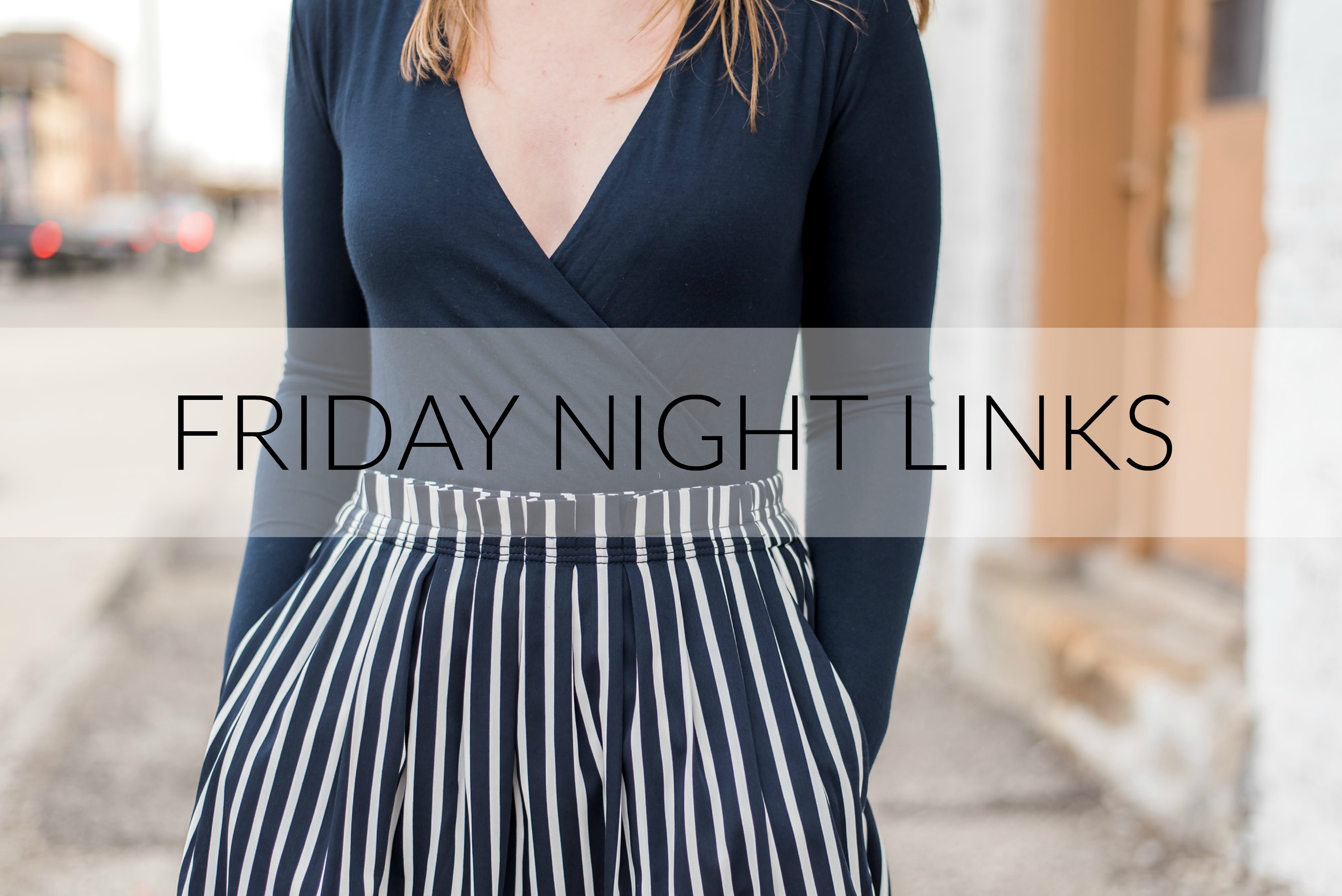 Friday Night Links | Something Good | A DC Style Blog on a Budget