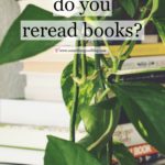 Sunday Book Club: Do You Reread Books?