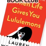 Sunday Book Club: When Life Gives You Lululemons