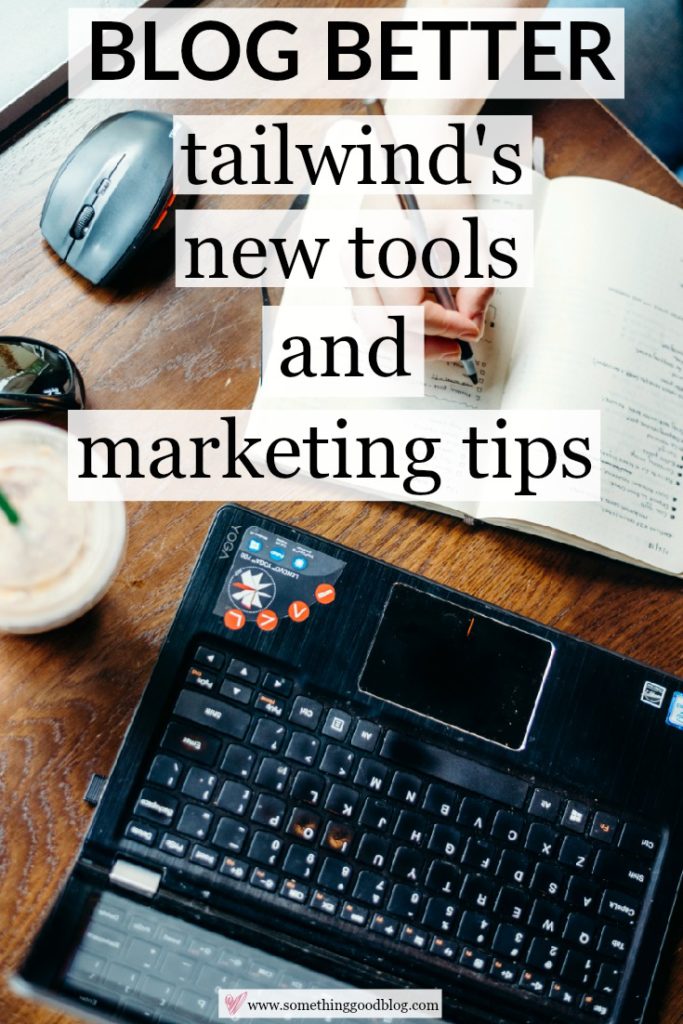 Tailwind How To's (Part Two): New Tools and Tailwind Marketing Tips | Something Good | A DC Style and Lifestyle Blog on a Budget