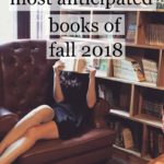 My Most Anticipated Books of Fall 2018