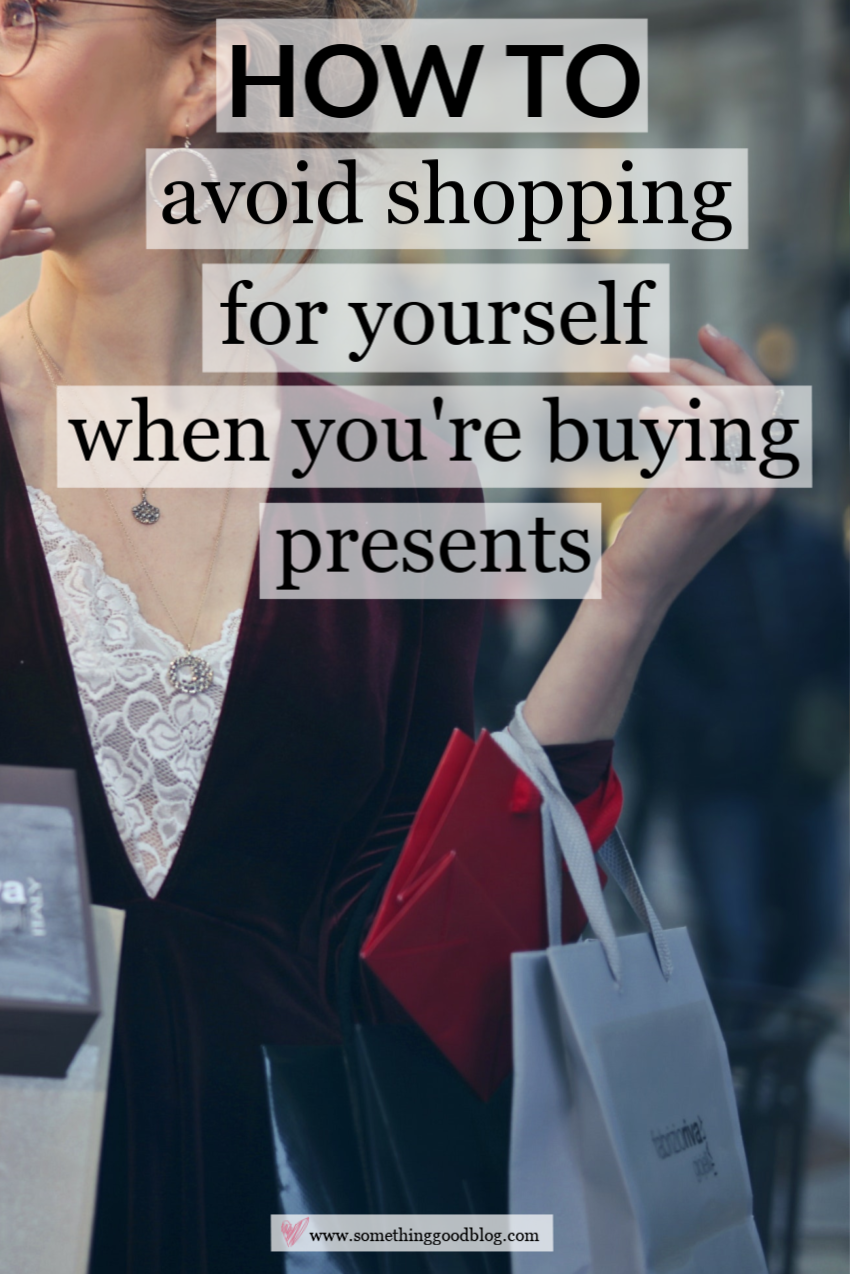 Budgeting: 5 Tips to Help You Avoid Buying All the Things For Yourself When You're Buying Gifts For Others
