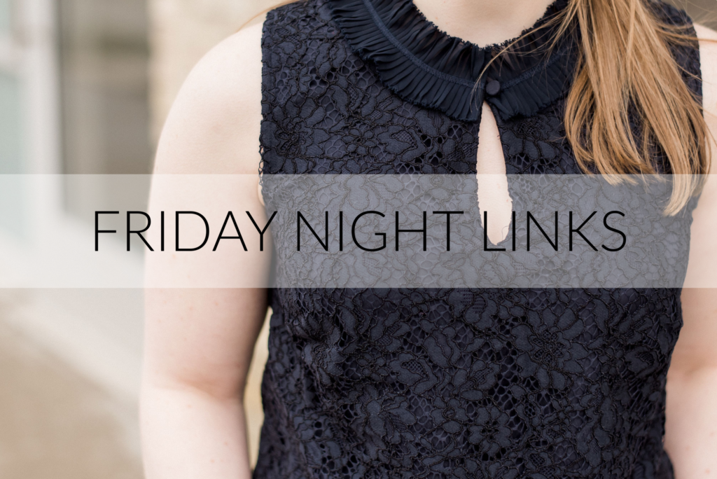 Friday Night Links | Something Good | A DC Style and Lifestyle Blog on a Budget