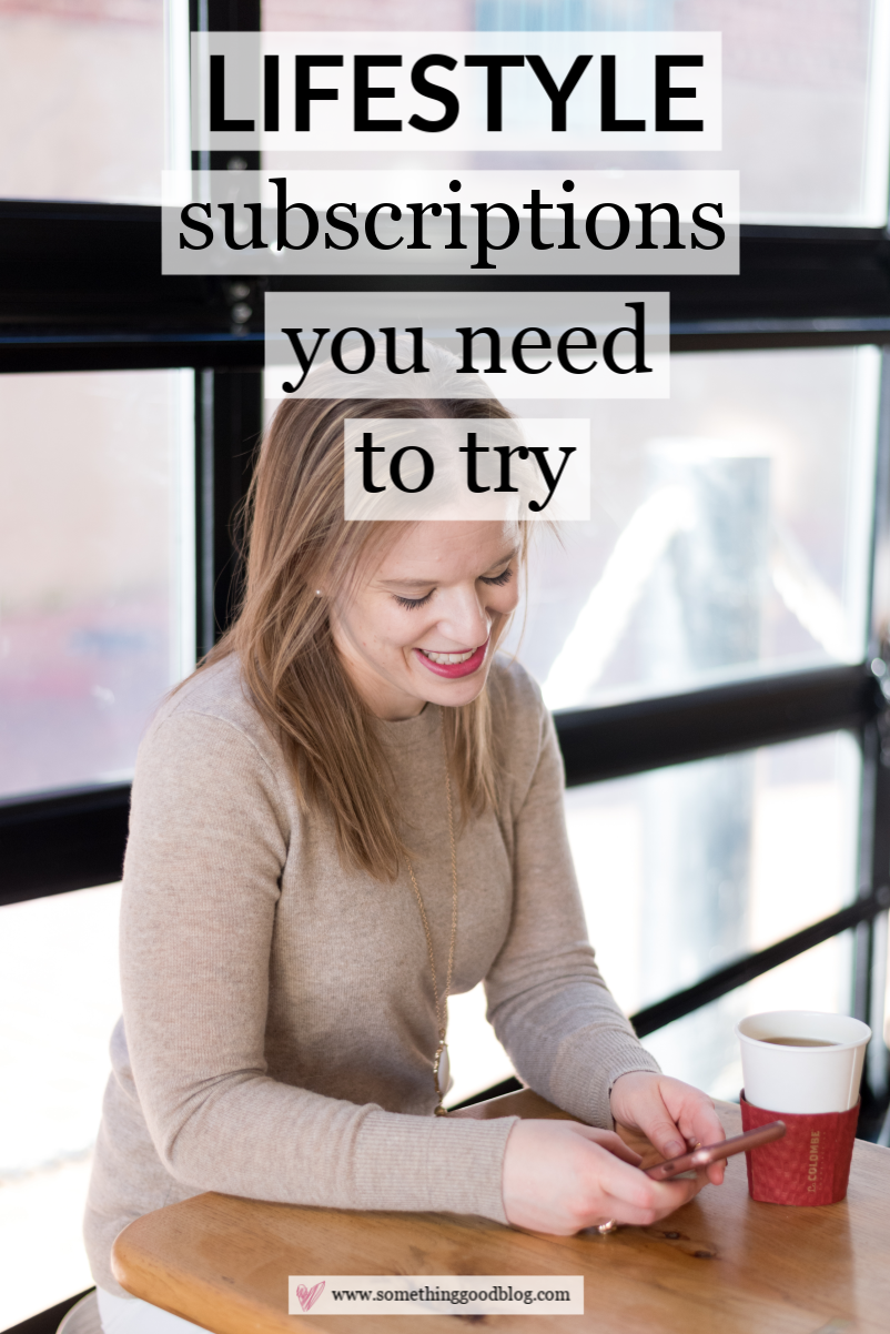 The Subscriptions You Need to Try in the New Year | Something Good | A  DC Style and Lifestyle Blog on a Budget