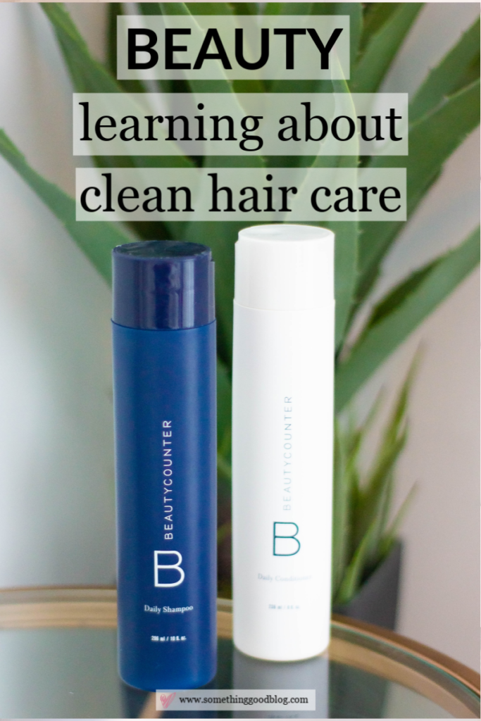 Clean Beauty: Why I Started With Clean Hair Care | Something Good | A DC Style and Lifestyle Blog on a Budget