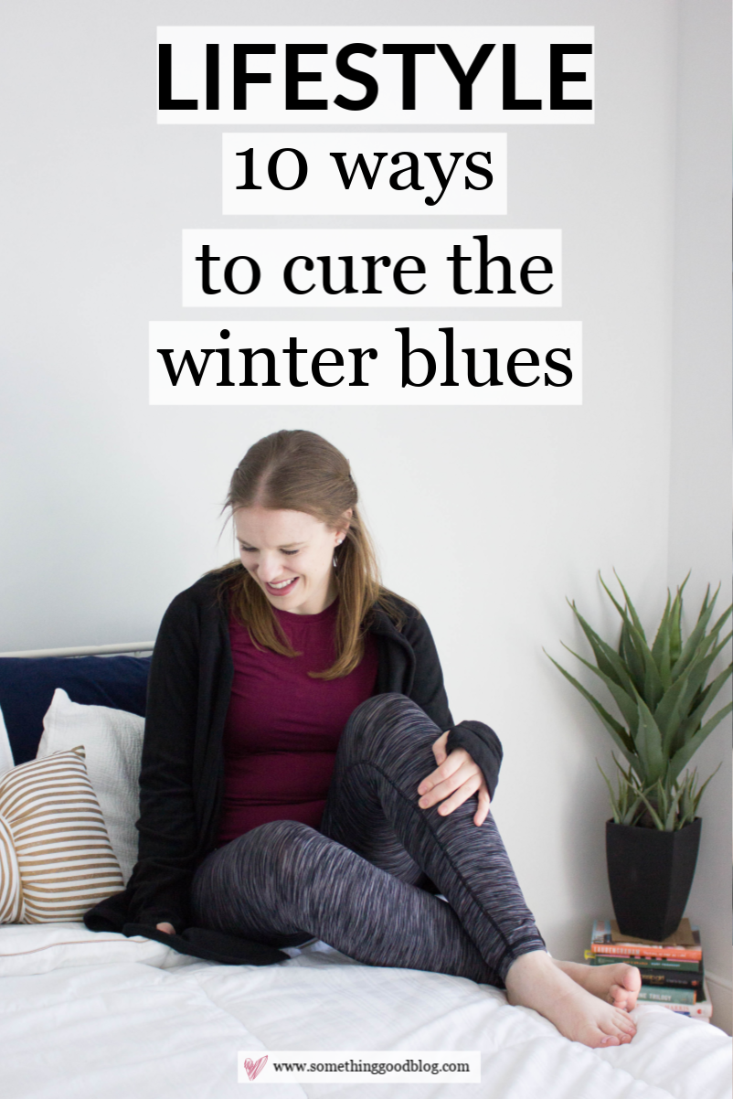 10 Ways to Cure the Winter Blues | Something Good | A DC Style and Lifestyle Blog on a Budget
