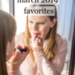 Your March 2019 Favorite Shopping Pieces