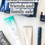 Beautycounter’s Friends and Family Sale