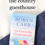 Sunday Book Club: The Country Guesthouse by Robyn Carr
