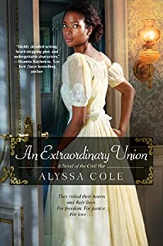 An Extraordinary Union by Alyssa Cole | July 2021 Reading List