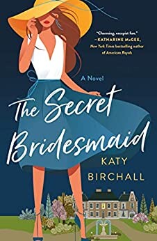 The Secret Bridesmaid by Katy Birchall