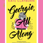 Book Review: Georgia All Along by Kate Clayborn