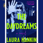 Book Review: The Daydreams by Laura Hankin